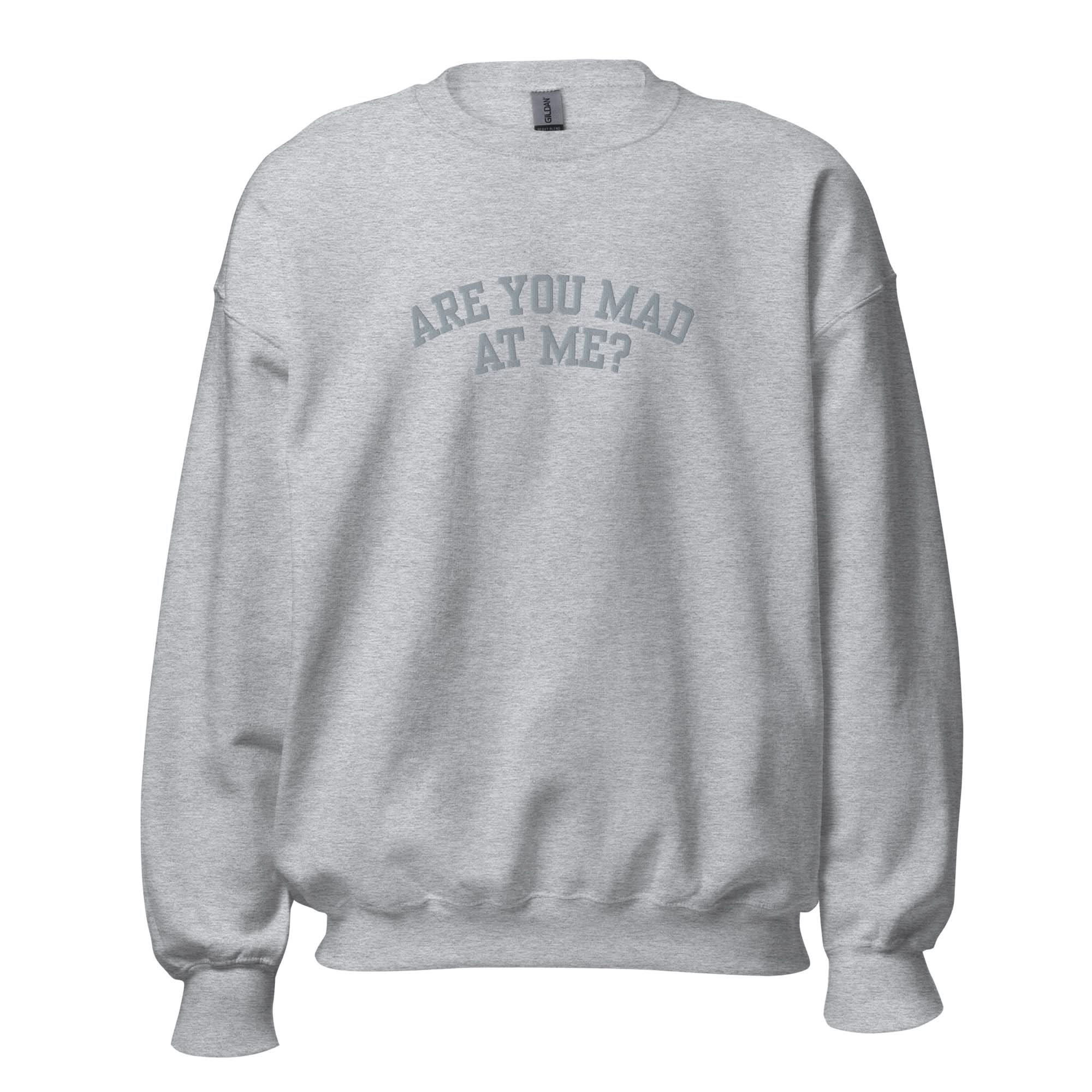 Are You Mad At Me Embroidered Crewneck - Image 11