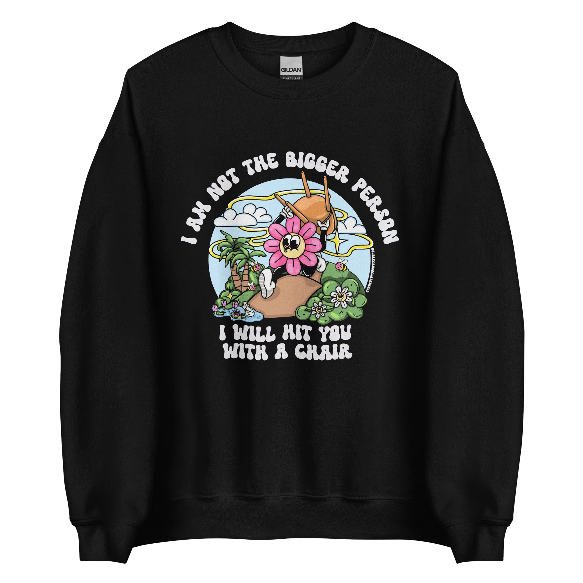 I'm Not The Bigger Person, I Will Hit You With A Chair Crewneck - Image 12