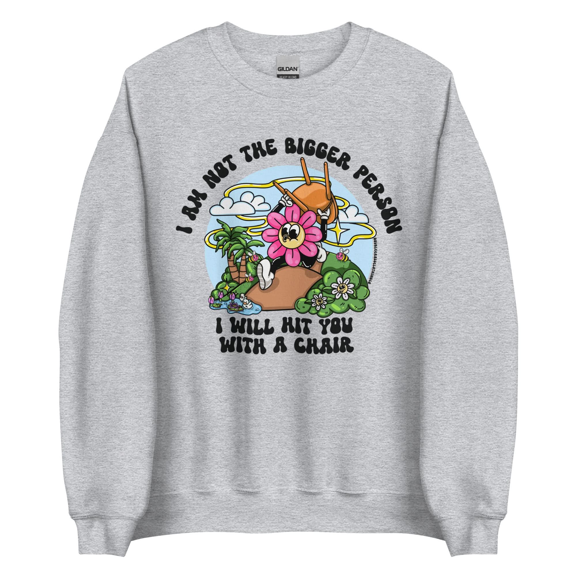 I'm Not The Bigger Person, I Will Hit You With A Chair Crewneck - Image 3