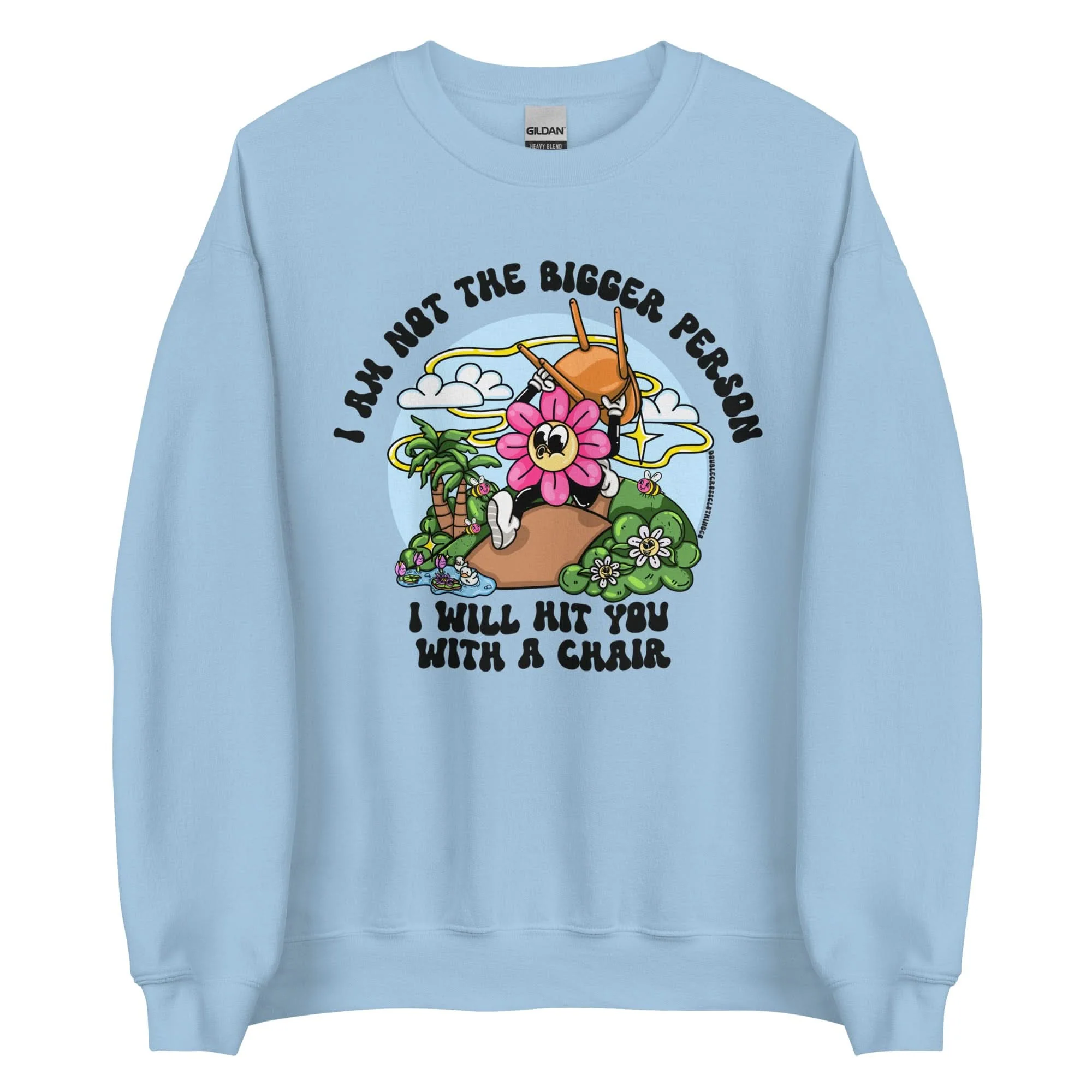 I'm Not The Bigger Person, I Will Hit You With A Chair Crewneck - Image 4