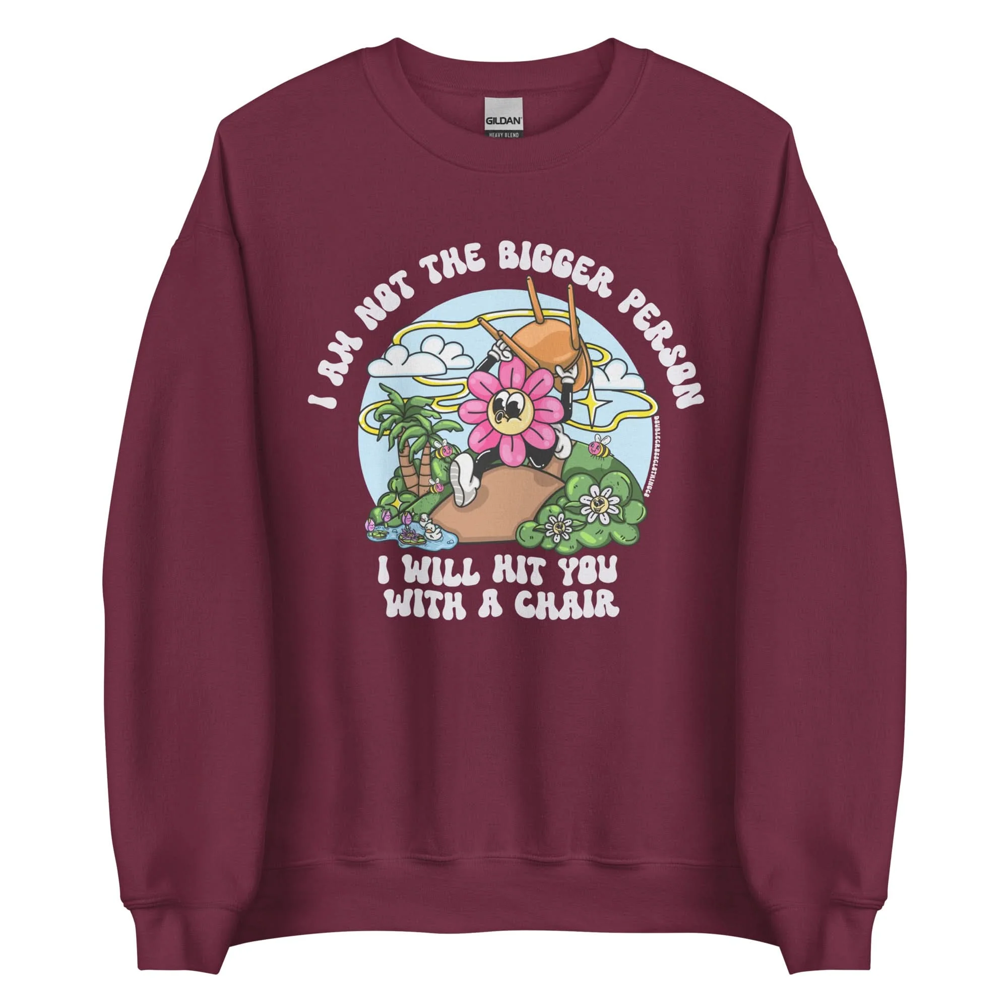 I'm Not The Bigger Person, I Will Hit You With A Chair Crewneck - Image 7