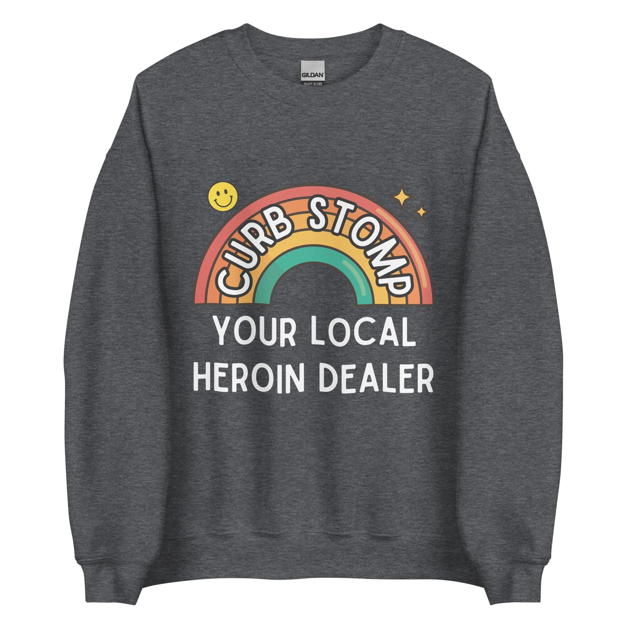 Curb Stomp Your Local Heroin Dealer Crewneck - Image 9