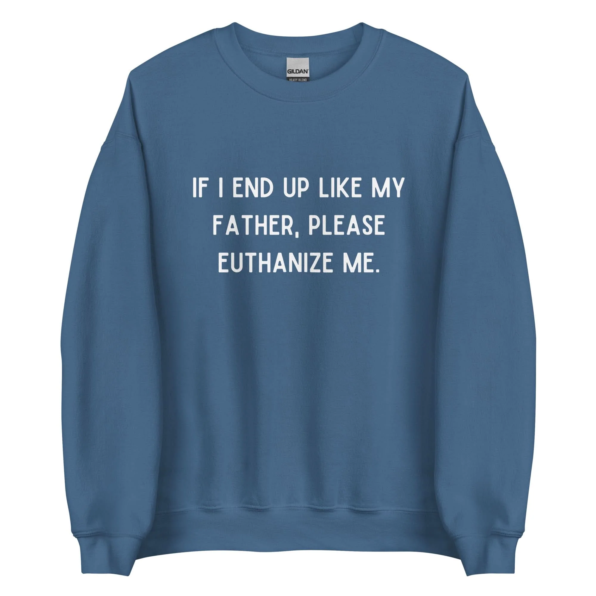 Euthanize Me Dad Crewneck - Image 11