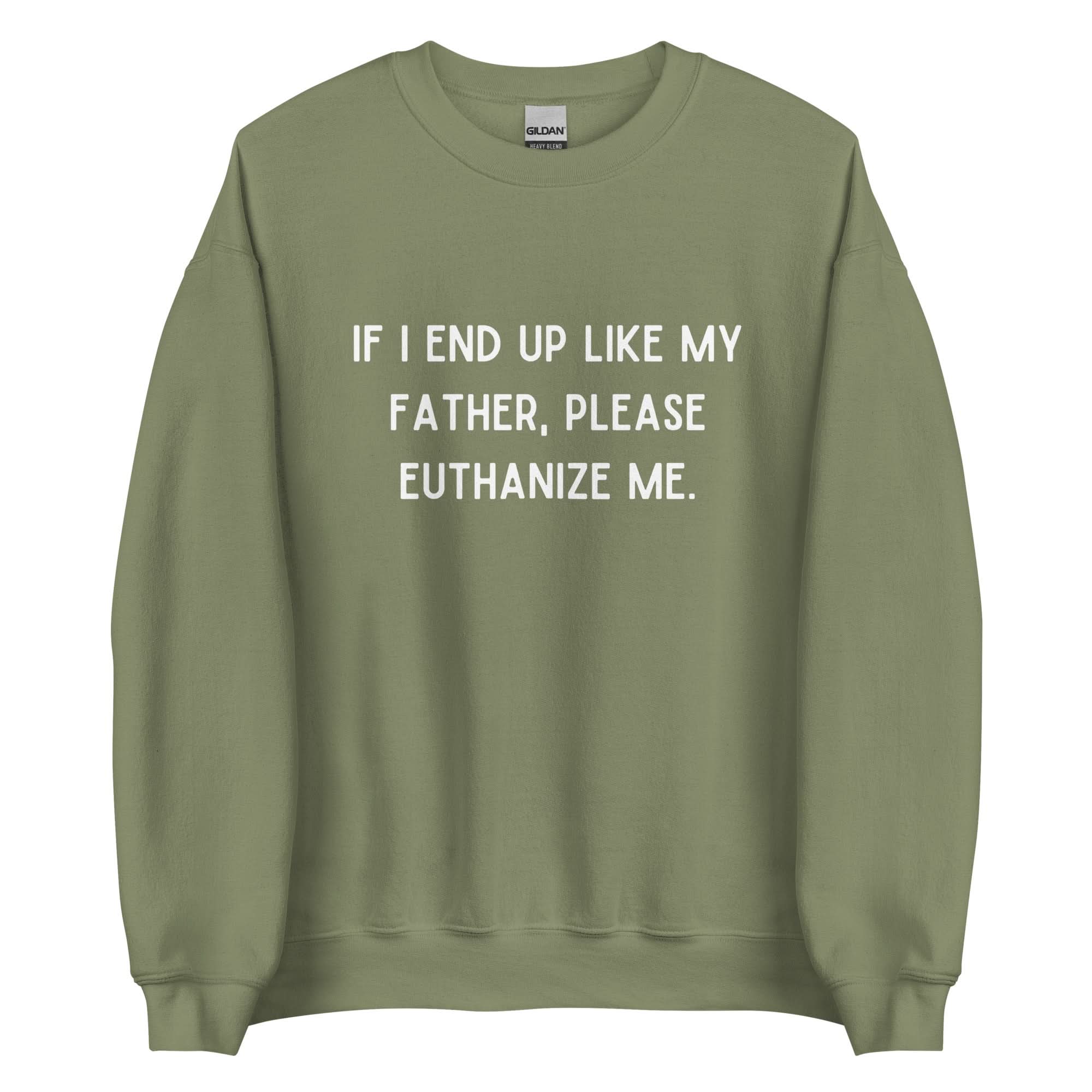 Euthanize Me Dad Crewneck - Image 12