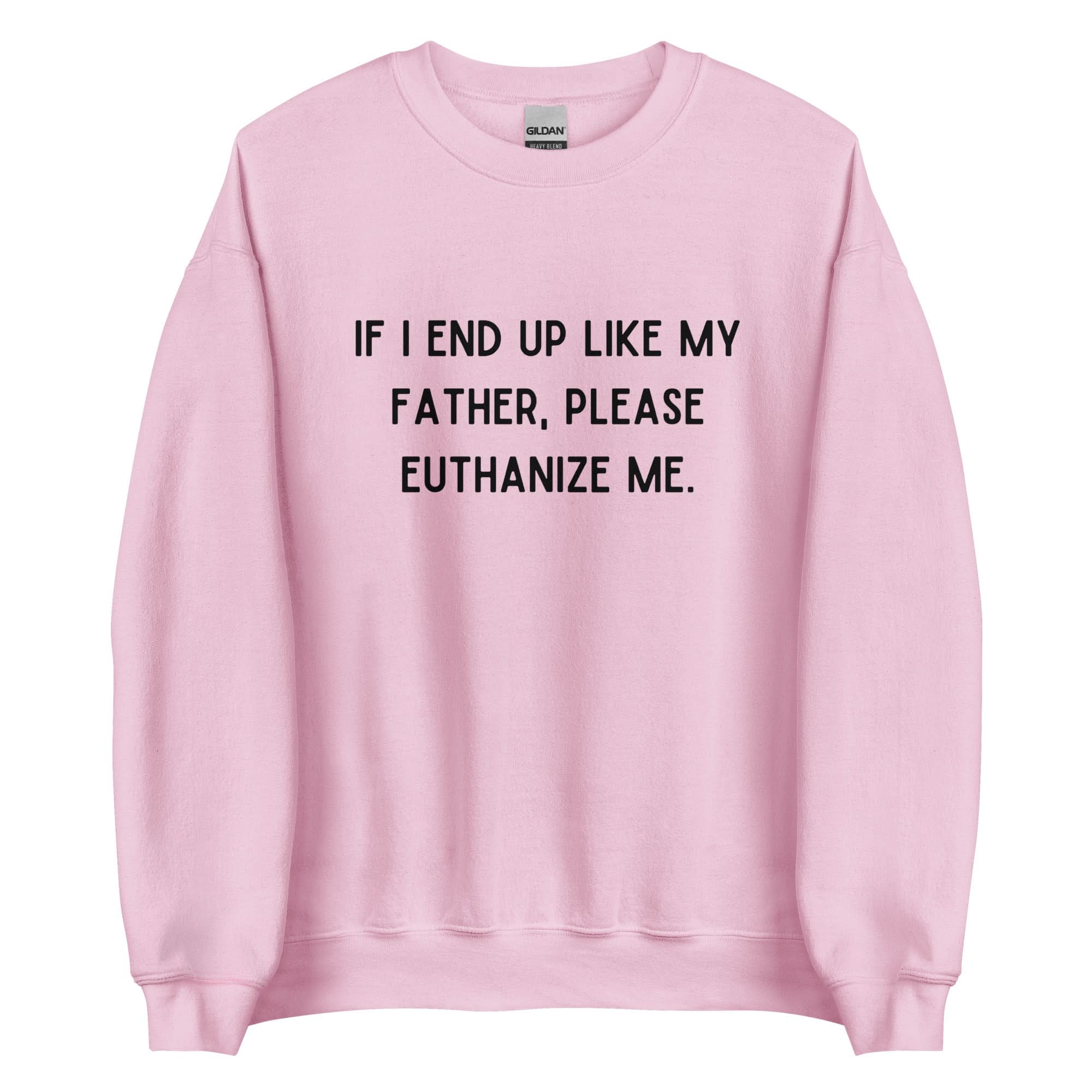 Euthanize Me Dad Crewneck - Image 4