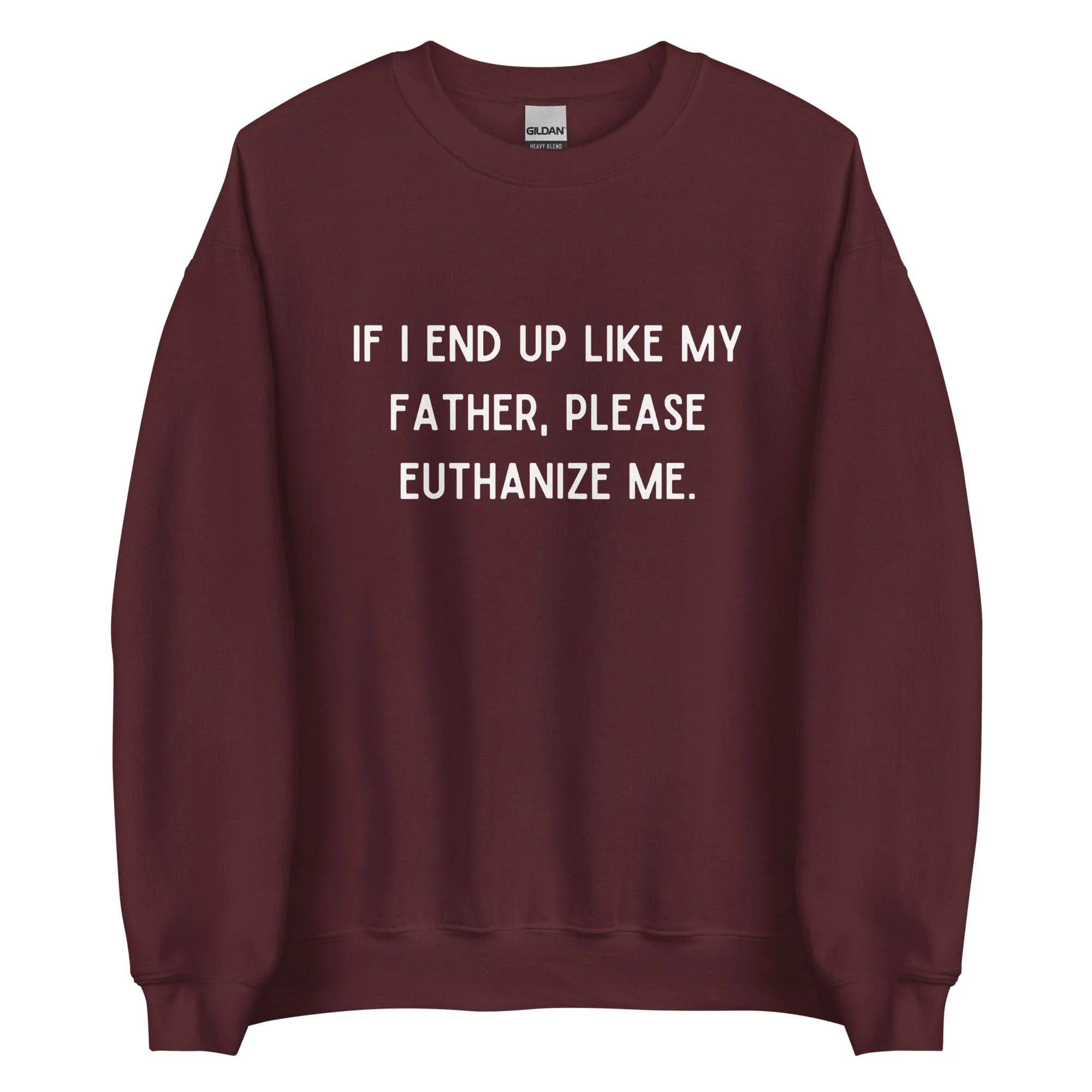 Euthanize Me Dad Crewneck - Image 8