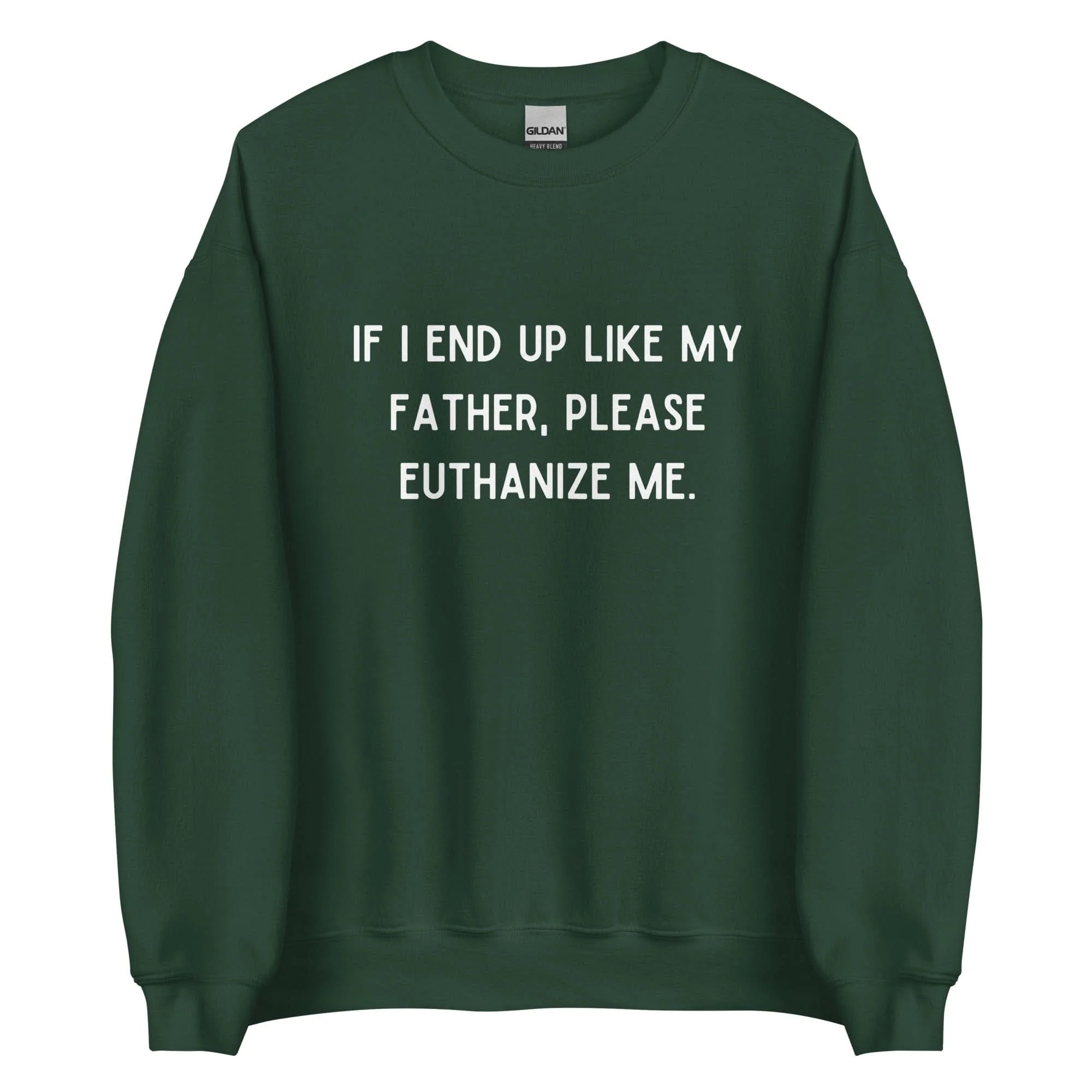 Euthanize Me Dad Crewneck - Image 9
