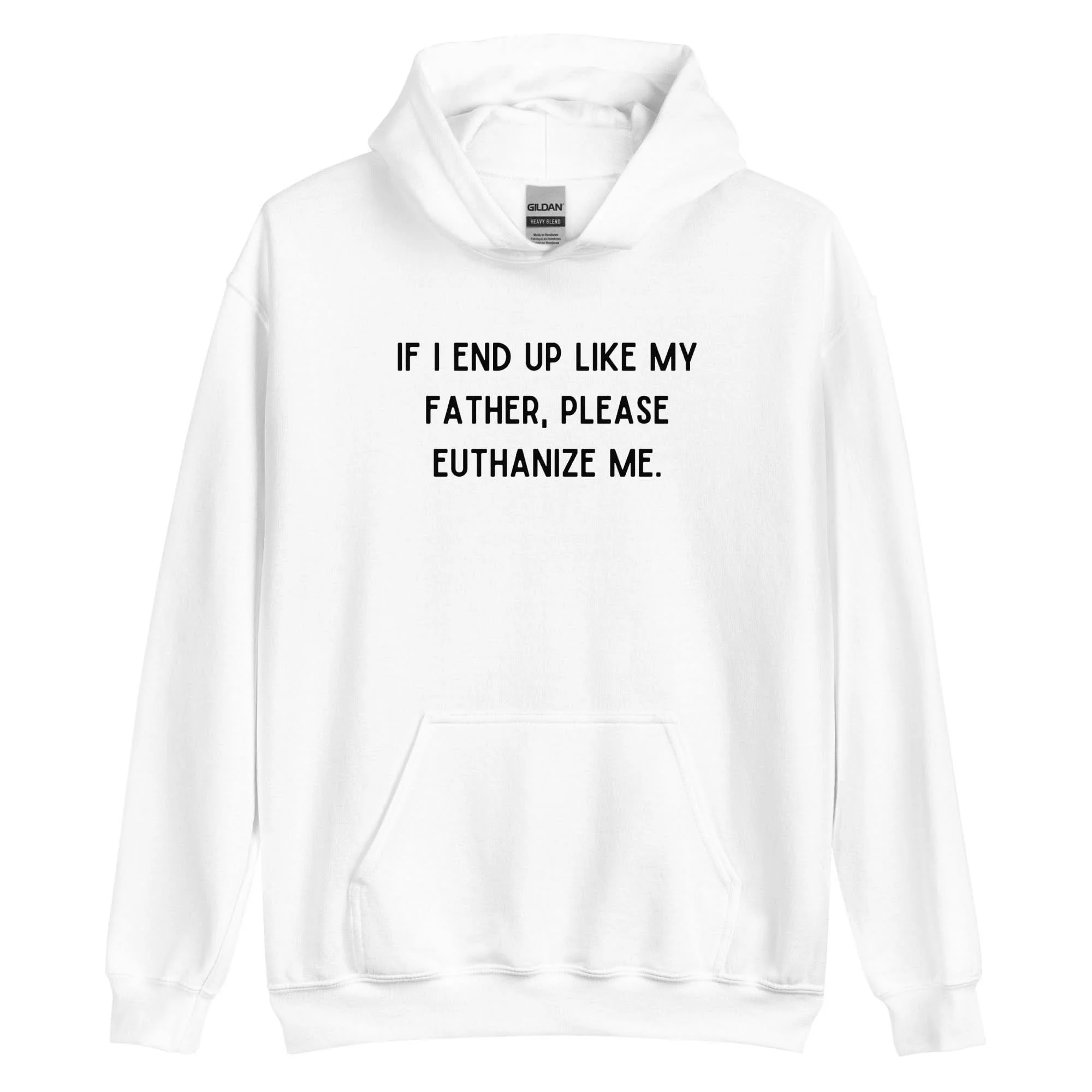 Euthanize Me Dad Hoodie - Image 13