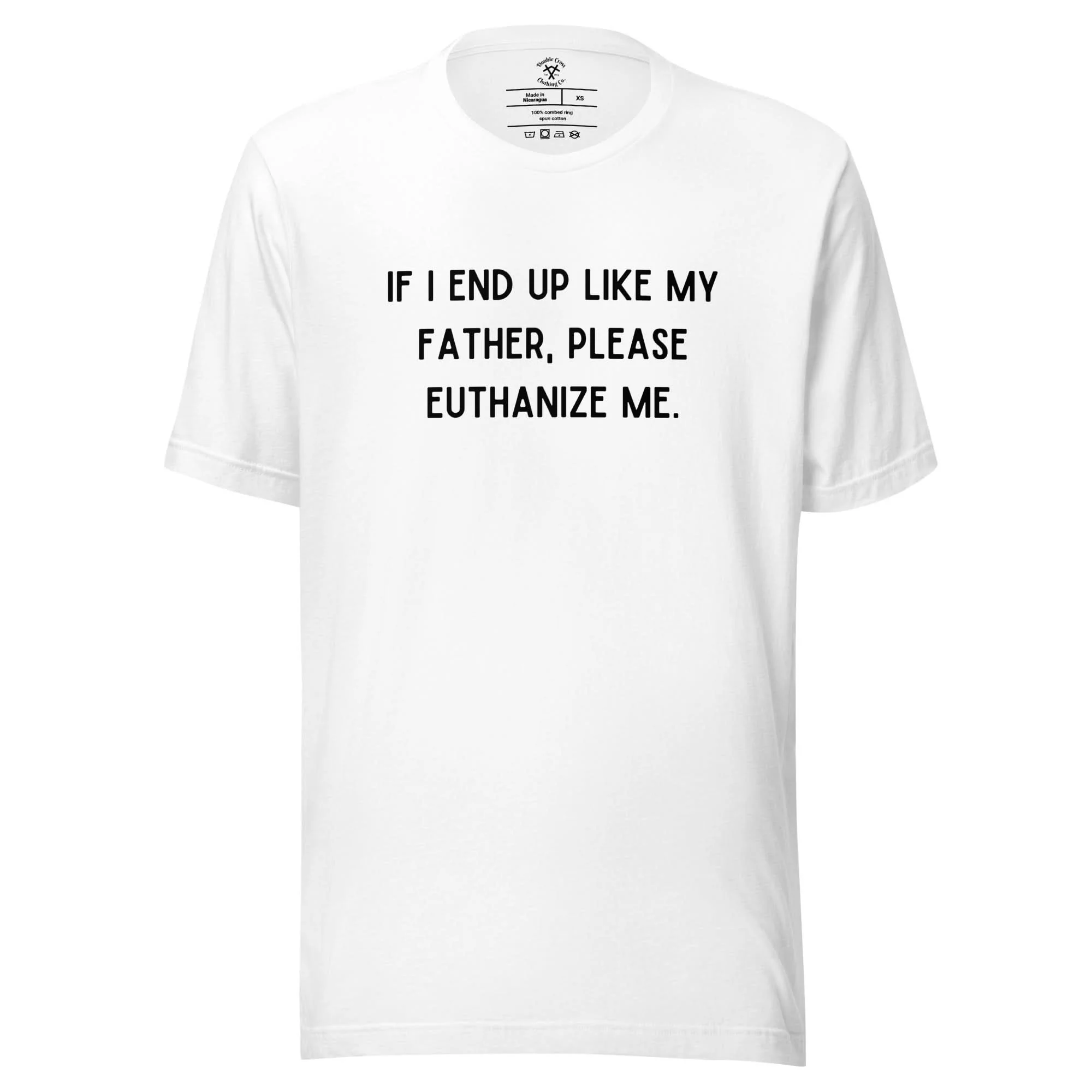 Euthanize Me Dad T-Shirt - Image 7
