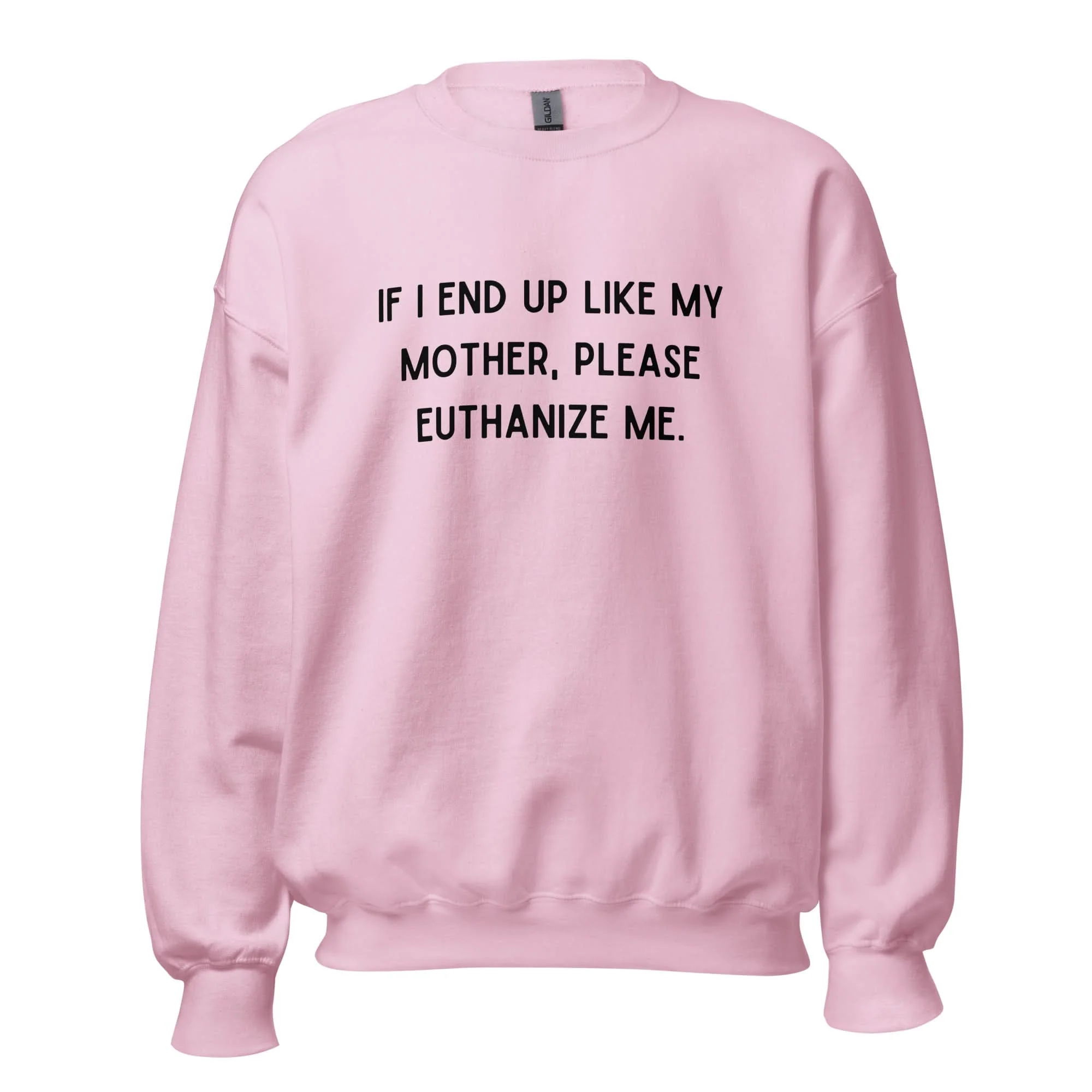 Euthanize Me Mom Crewneck - Image 11