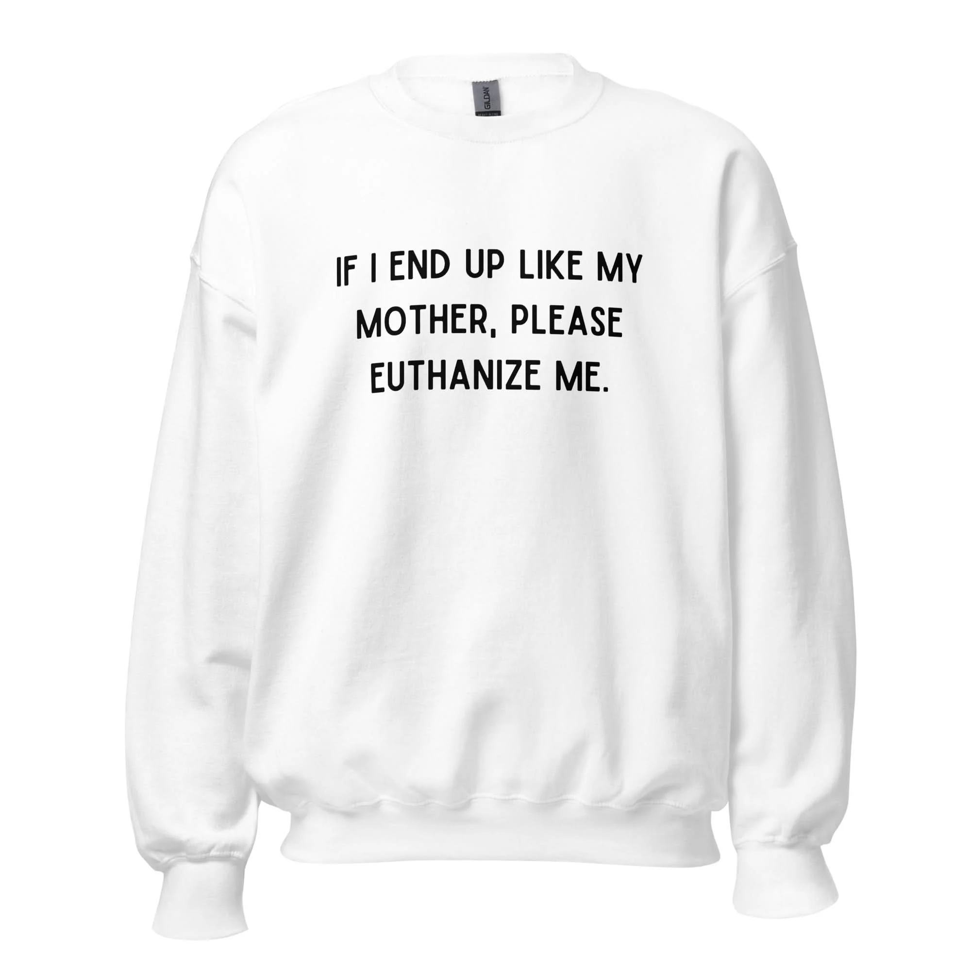 Euthanize Me Mom Crewneck - Image 7