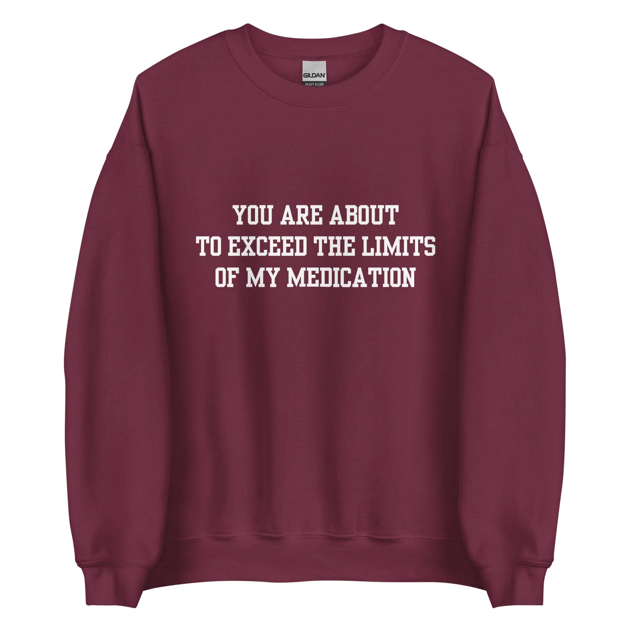 Exceed The Limits Of My Medication Crewneck - Image 10