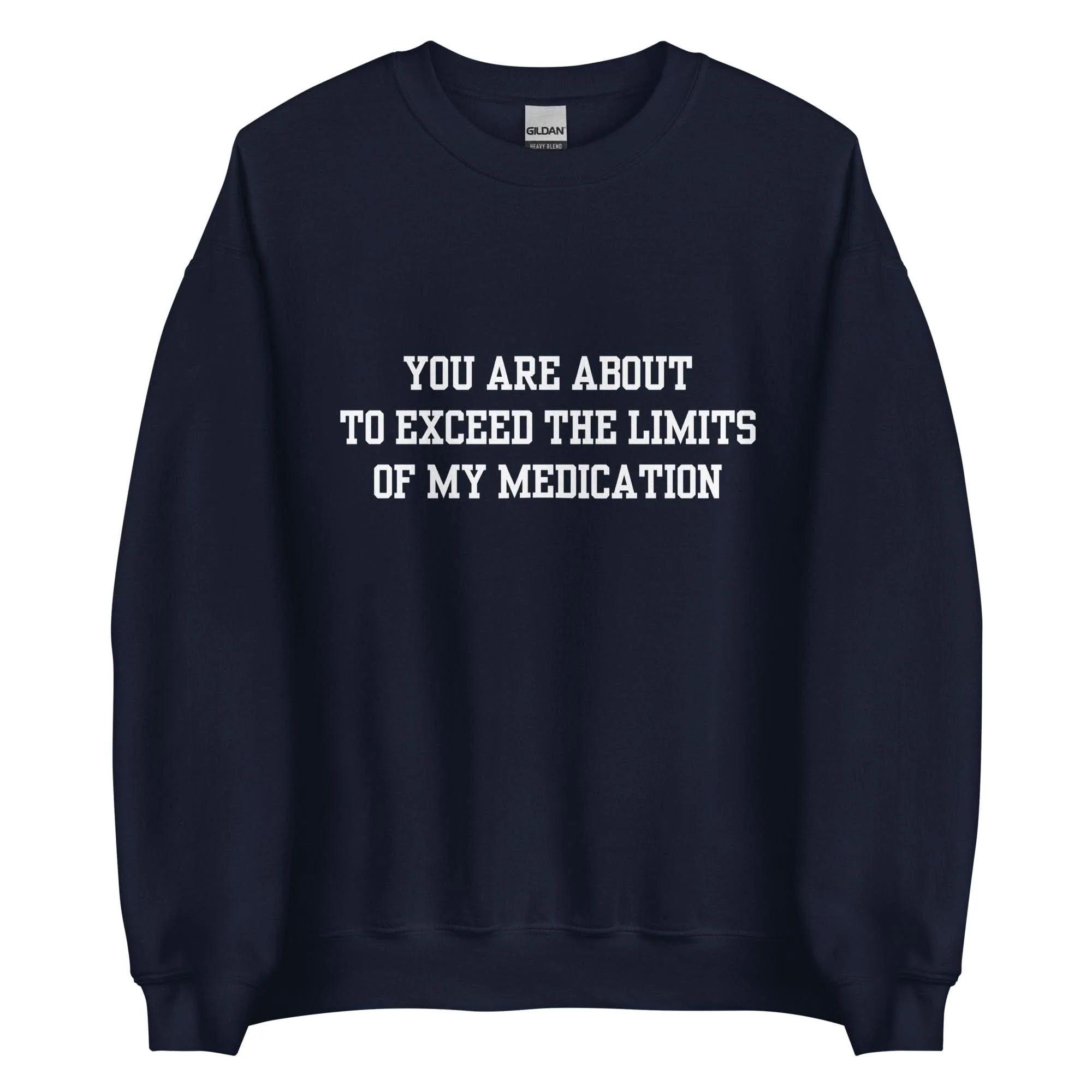 Exceed The Limits Of My Medication Crewneck - Image 11