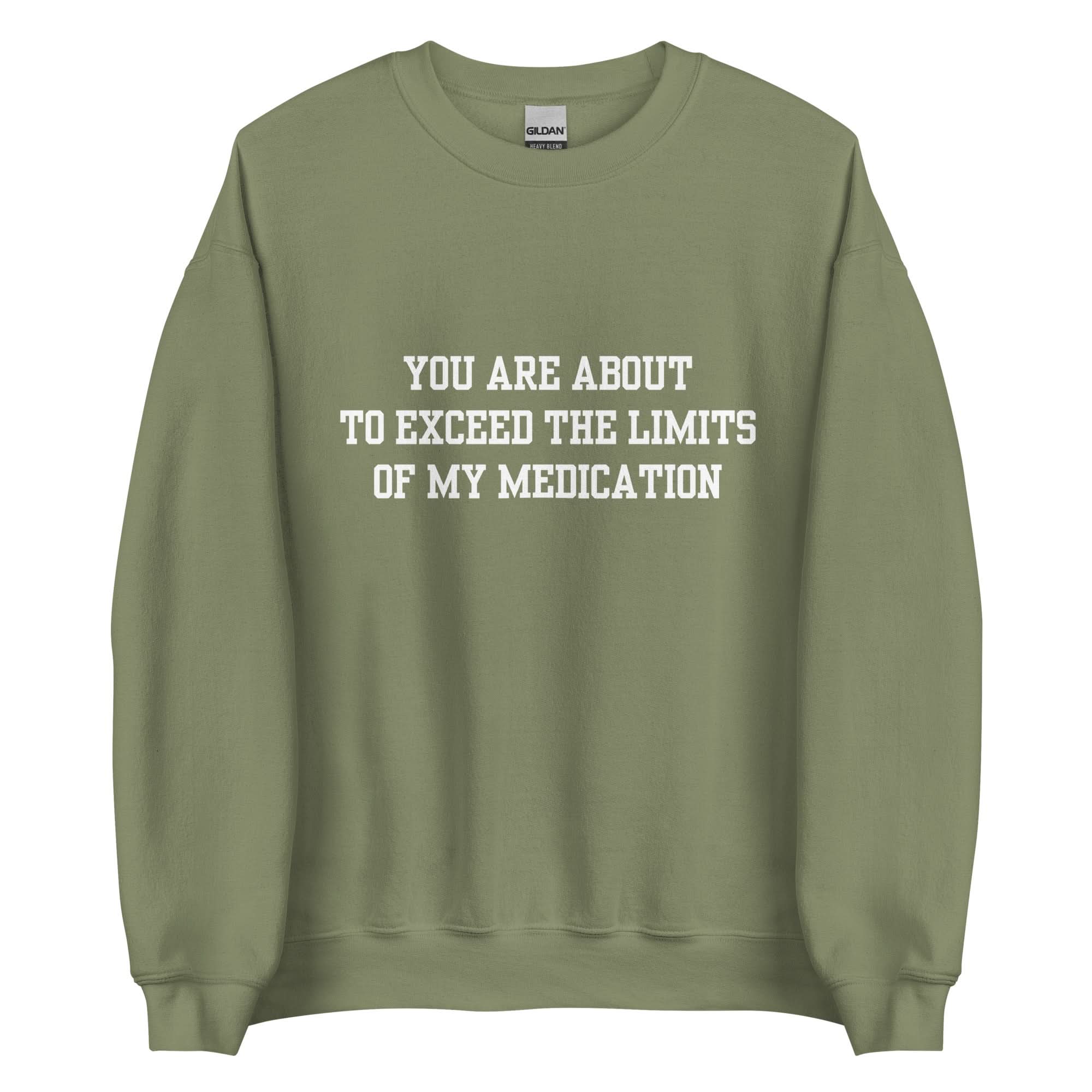 Exceed The Limits Of My Medication Crewneck - Image 13