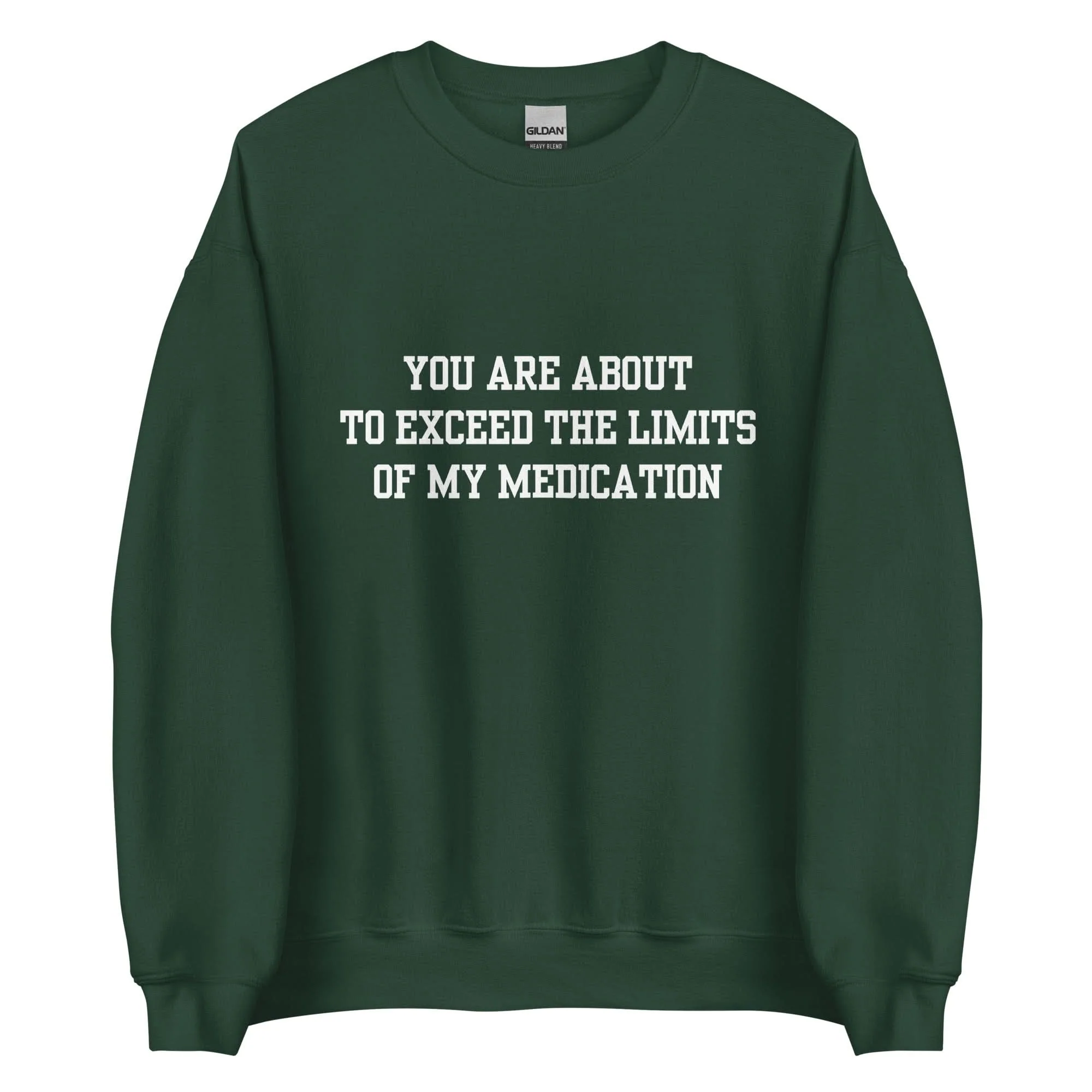 Exceed The Limits Of My Medication Crewneck - Image 14