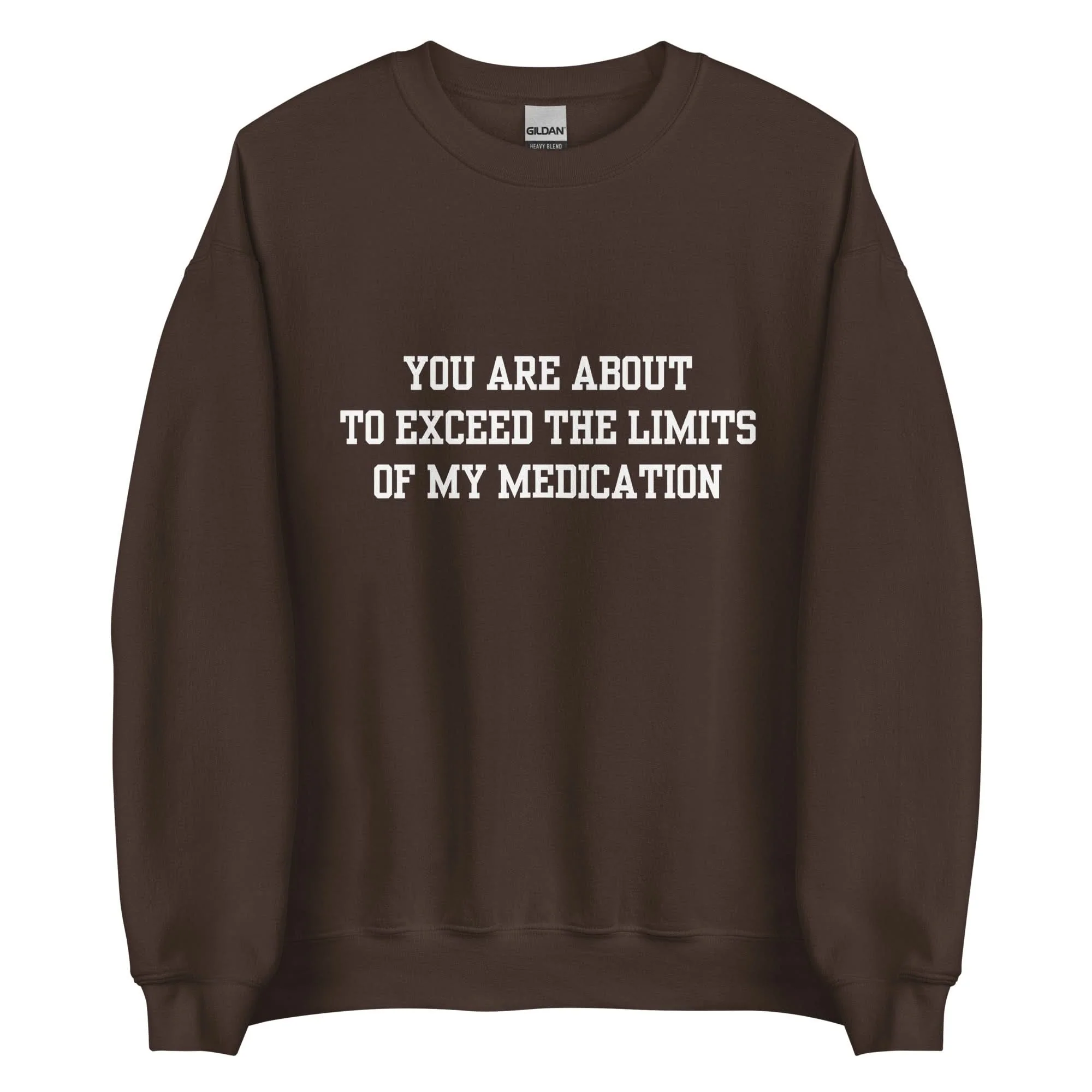 Exceed The Limits Of My Medication Crewneck - Image 8