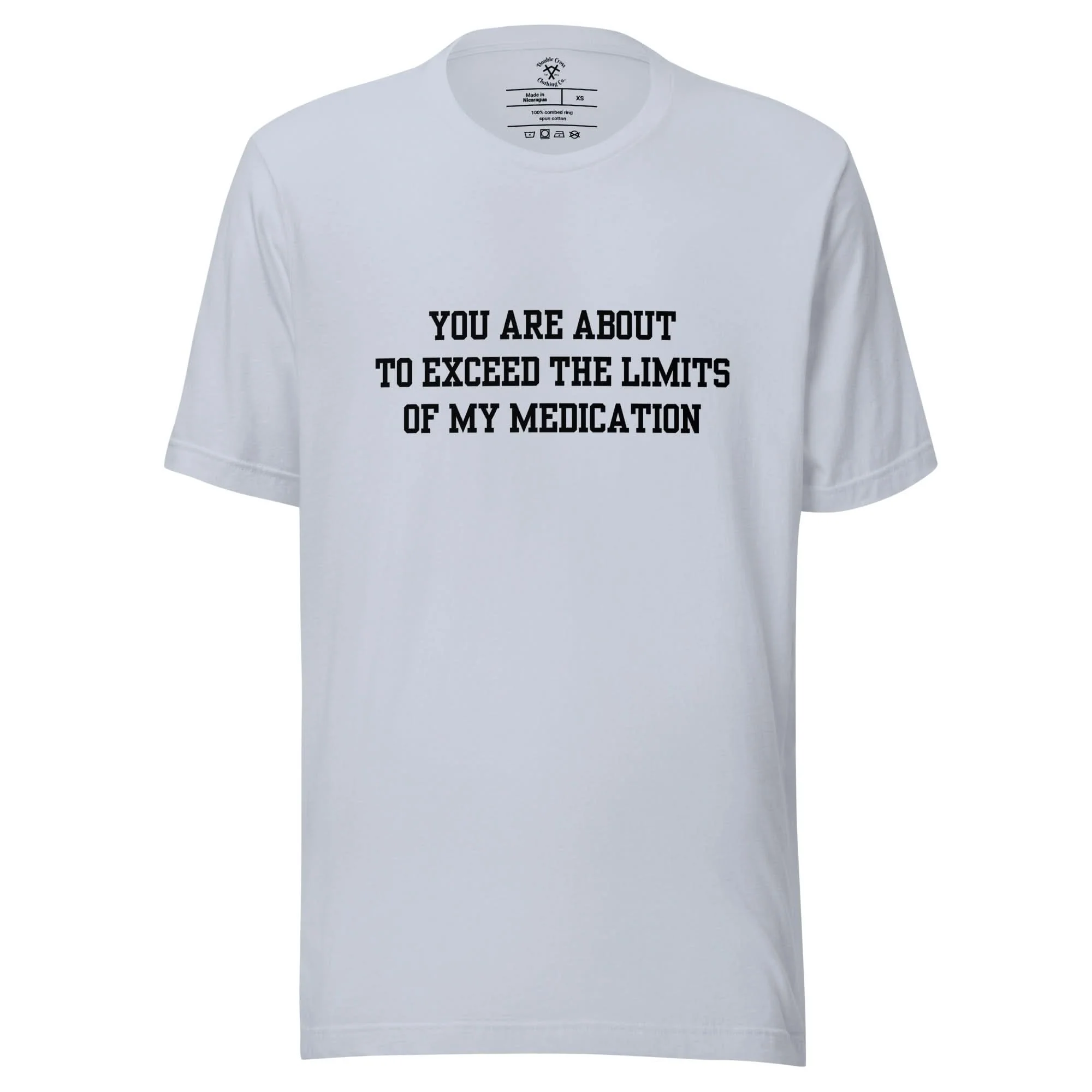 Exceed The Limits Of My Medication T-Shirt - Image 3