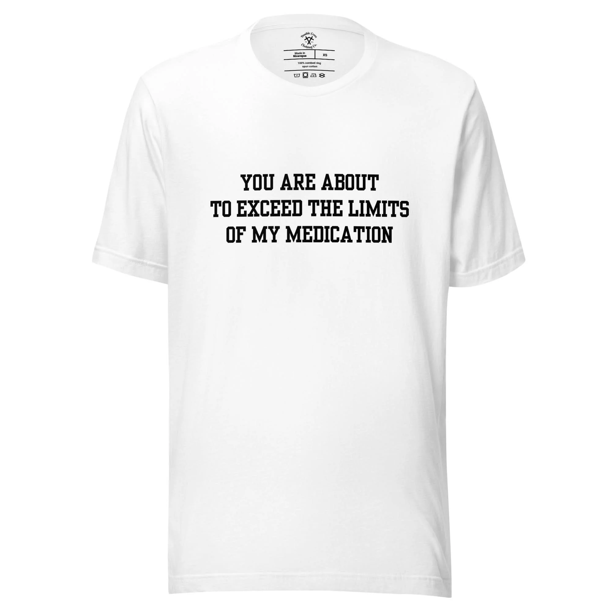Exceed The Limits Of My Medication T-Shirt - Image 6