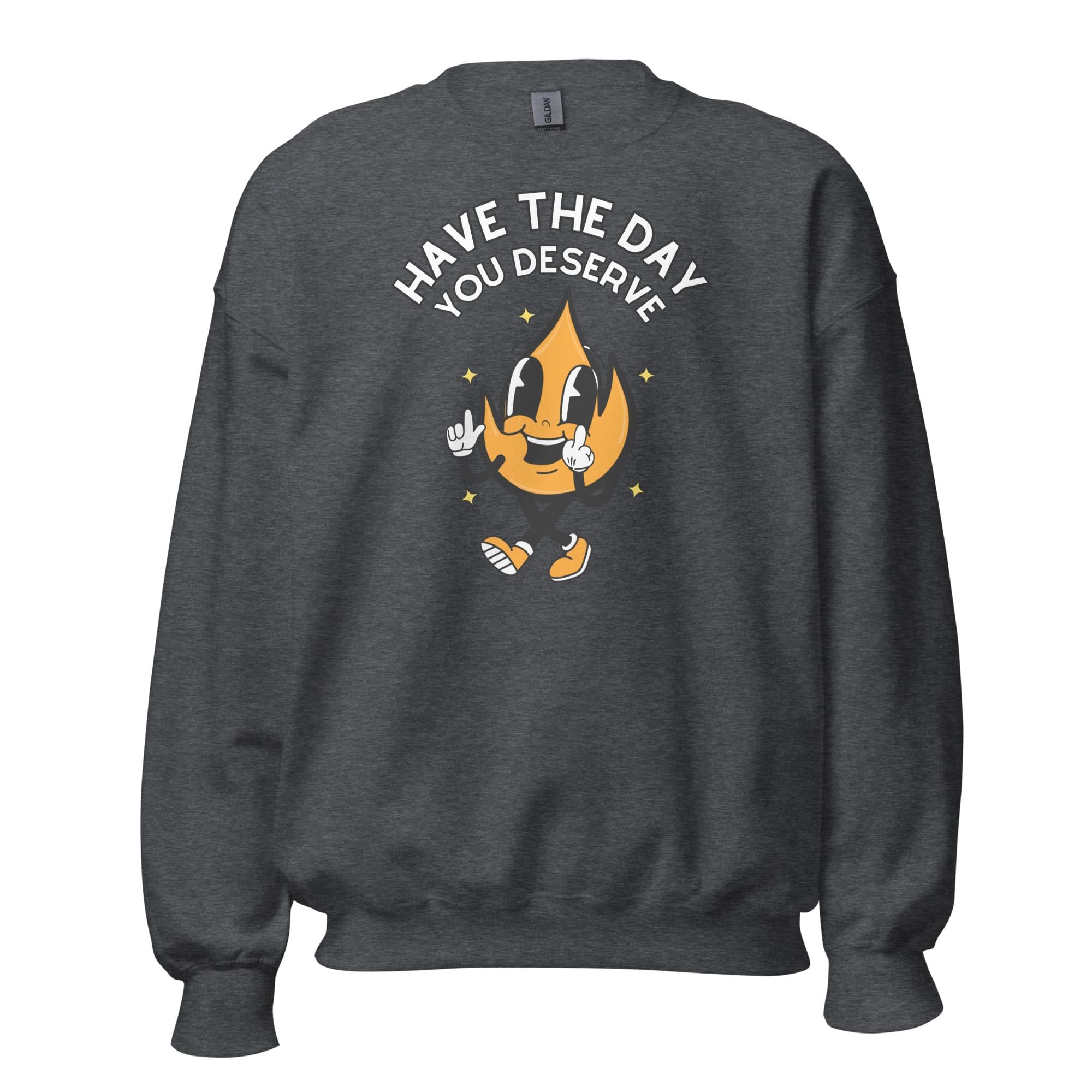 Have The Day You Deserve Crewneck - Image 9
