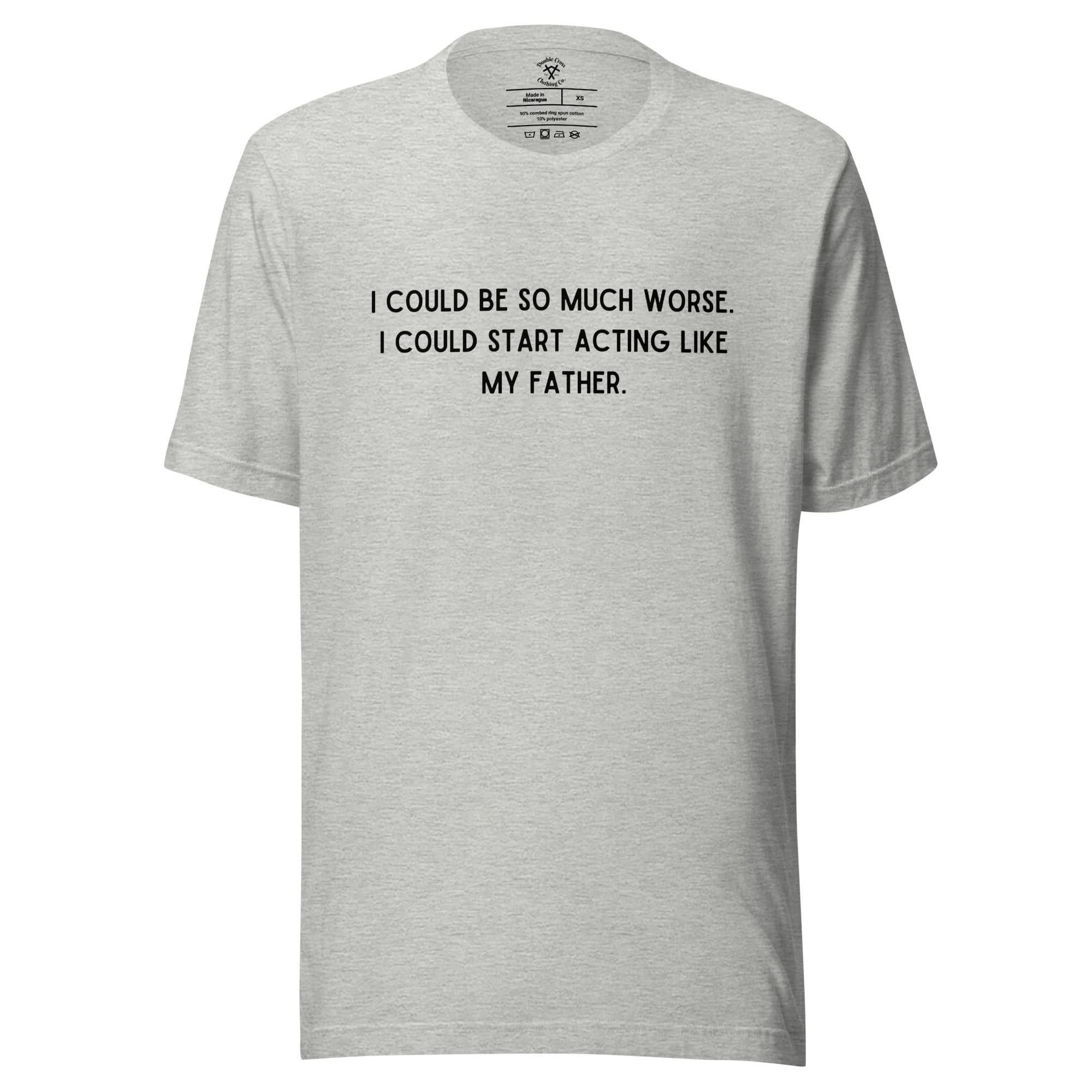 Like My Father T-Shirt - Image 10