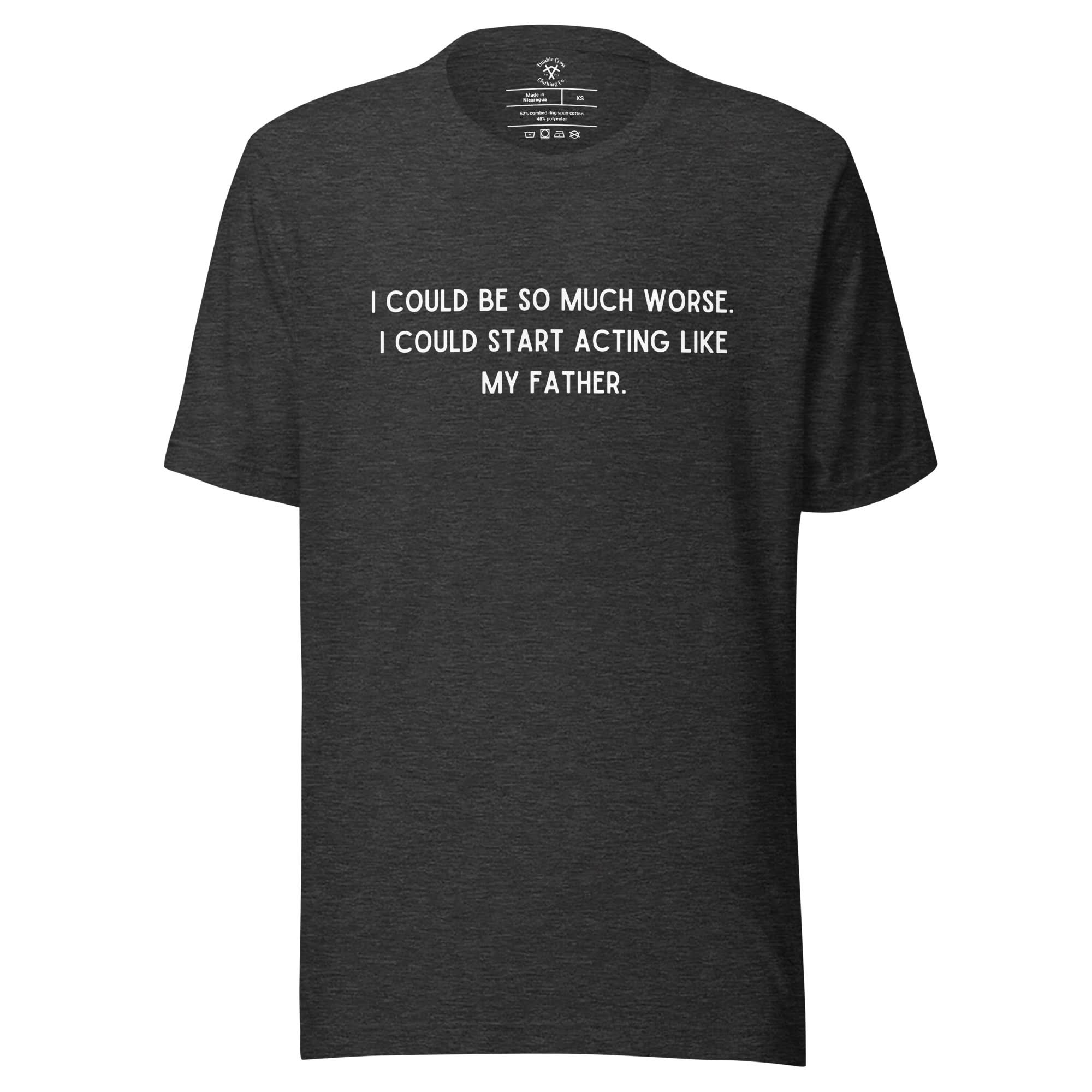 Like My Father T-Shirt - Image 6