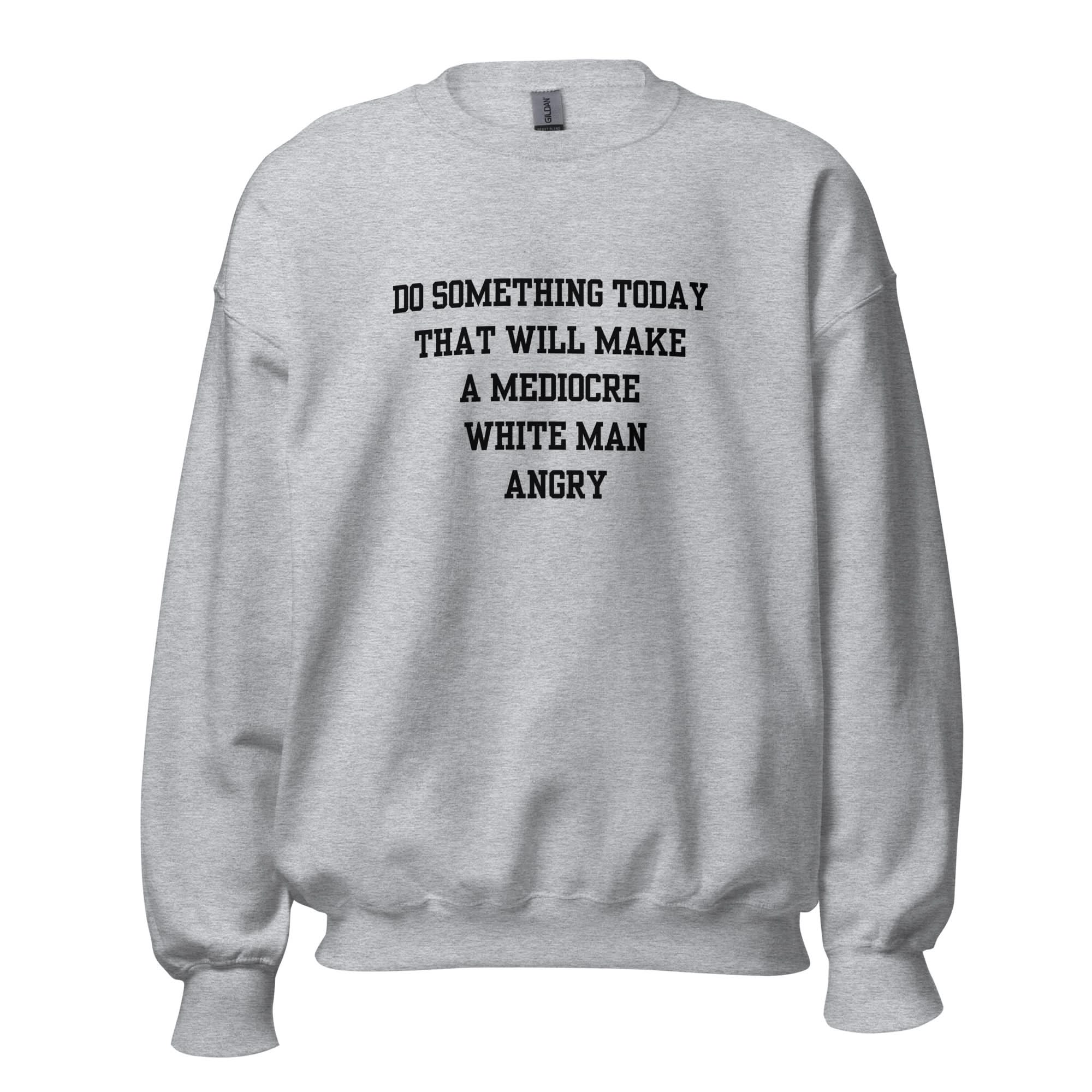Mediocre White Man Crewneck - Image 8
