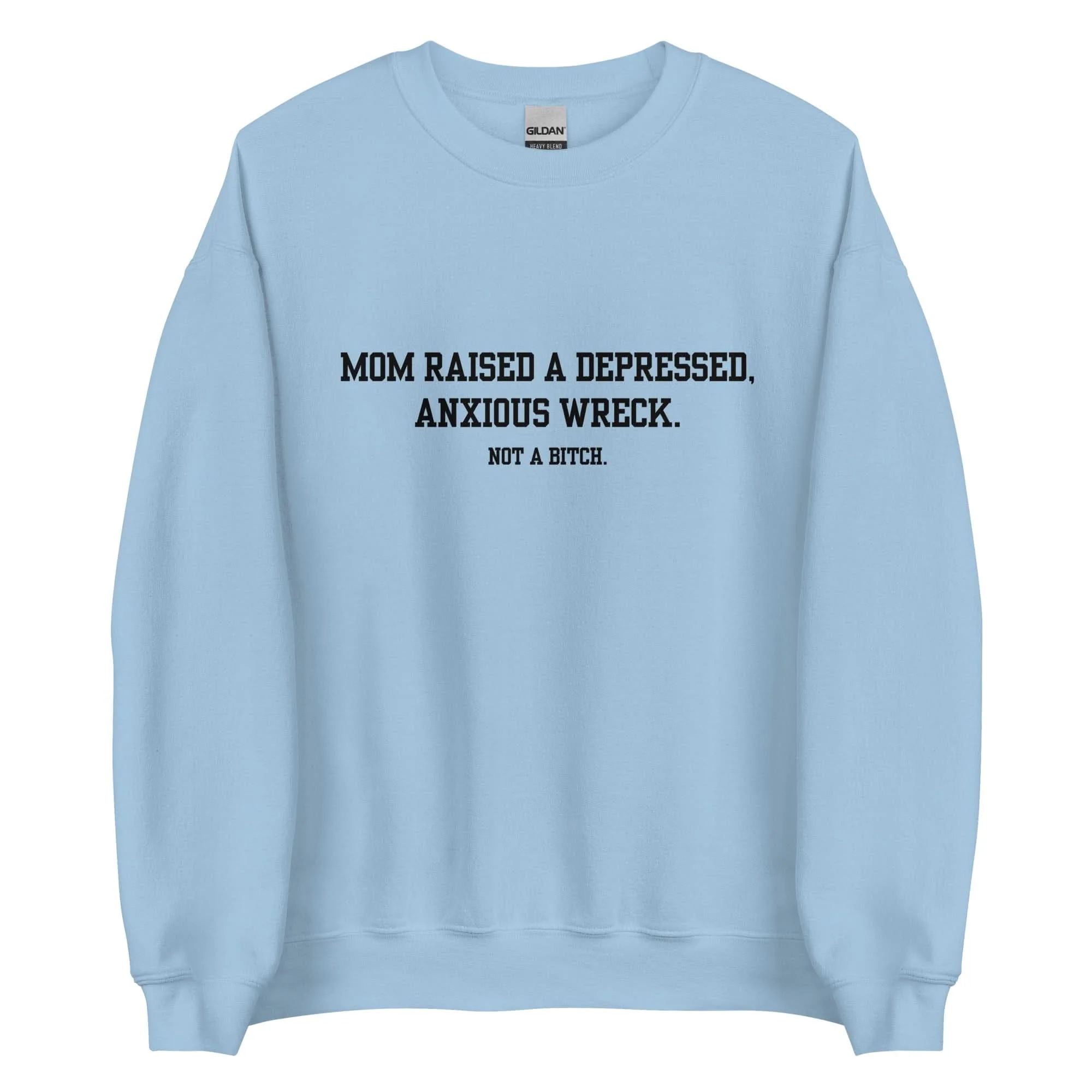 Mom Didn't Raise A Bitch Crewneck - Image 8