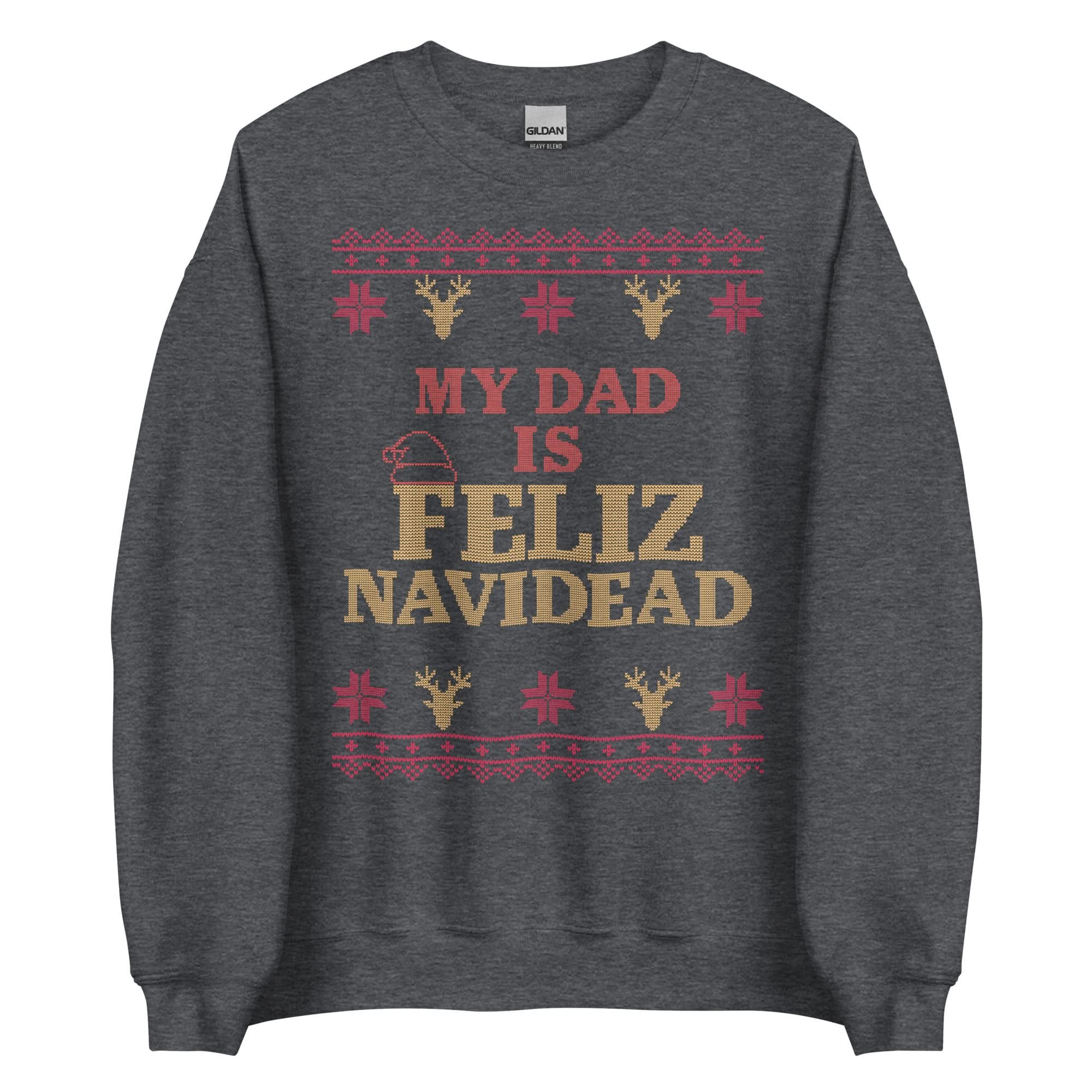 My Dad Is Feliz Navidead Crewneck - Image 8