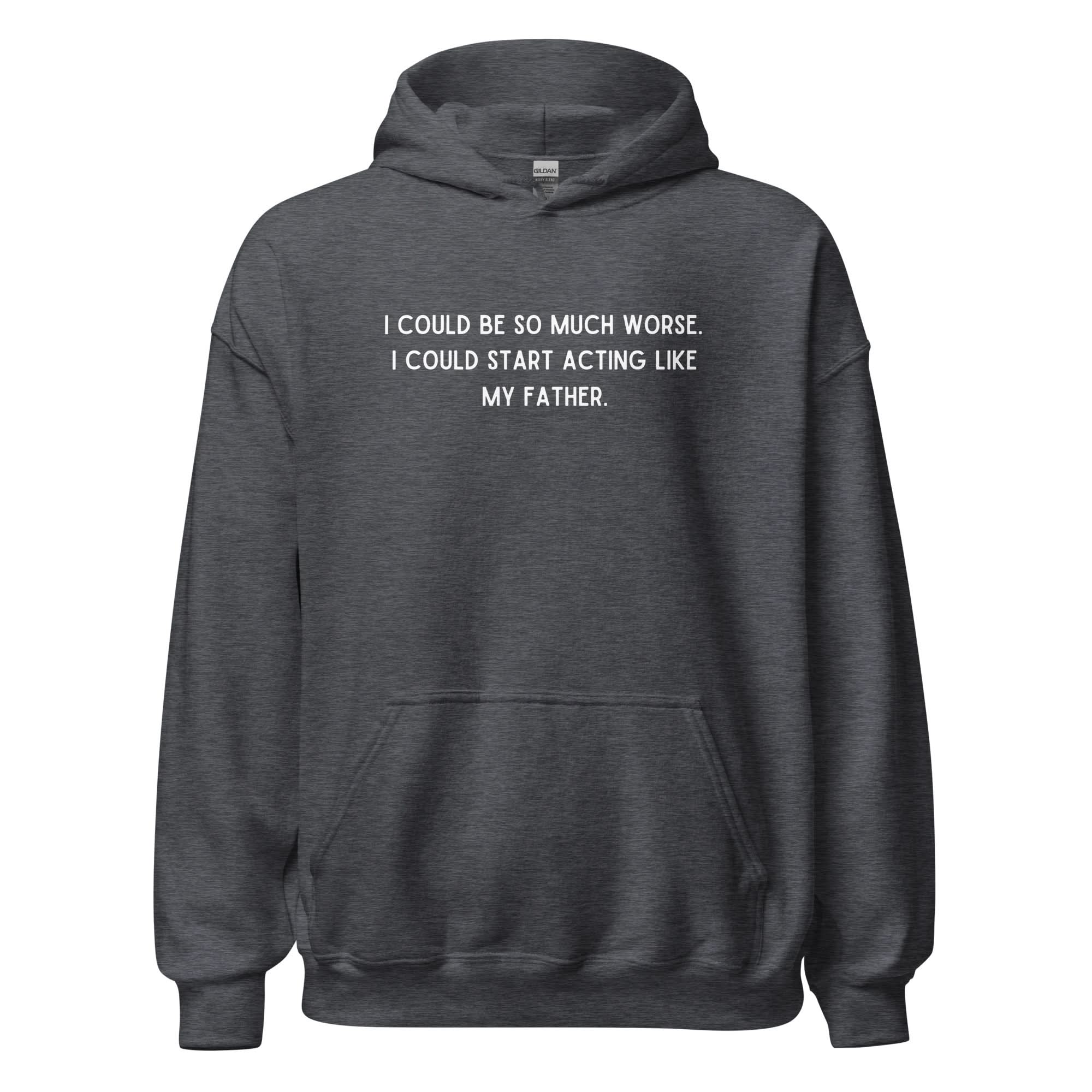 Like My Father Hoodie - Image 10