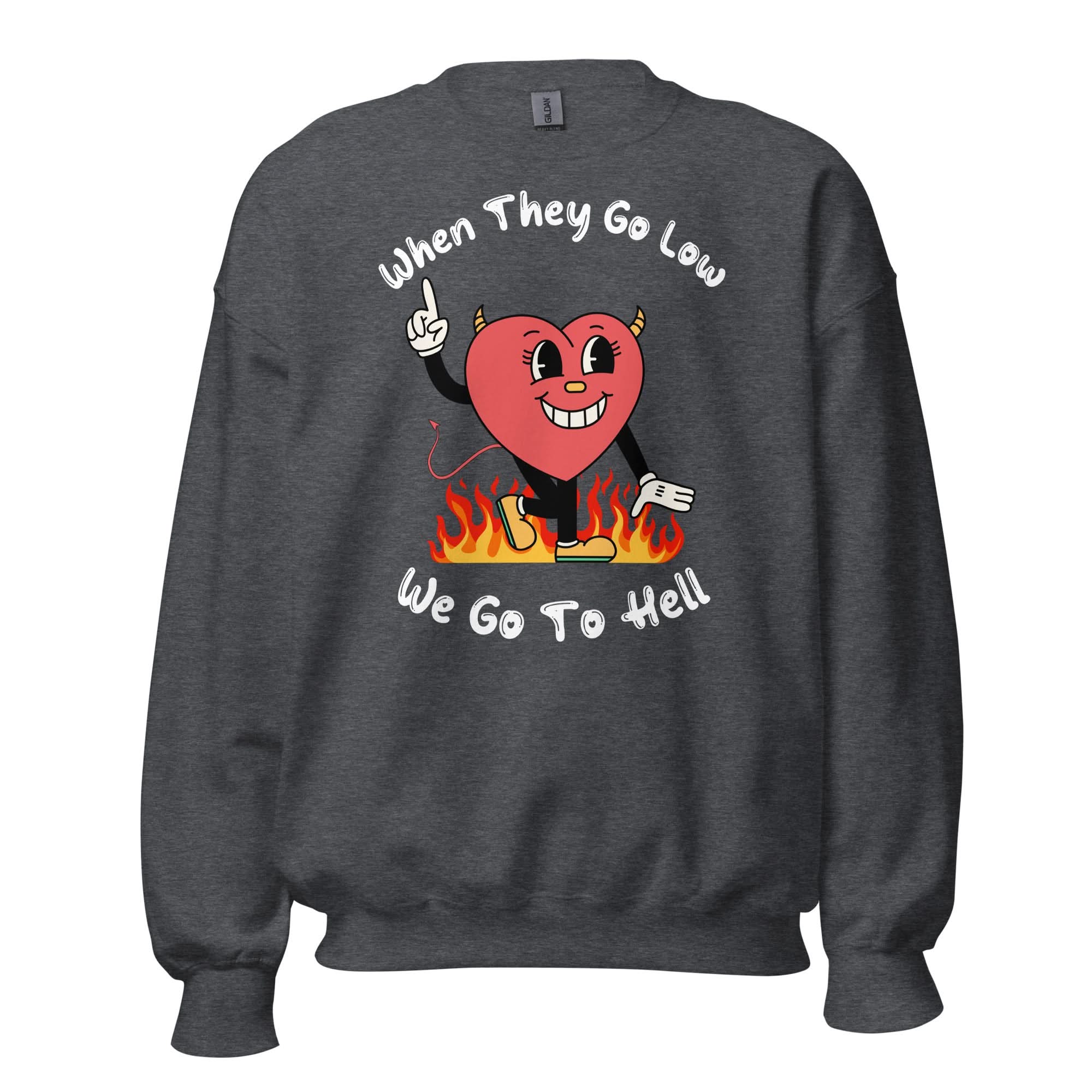 When They Go Low, We Go To Hell Crewneck - Image 4