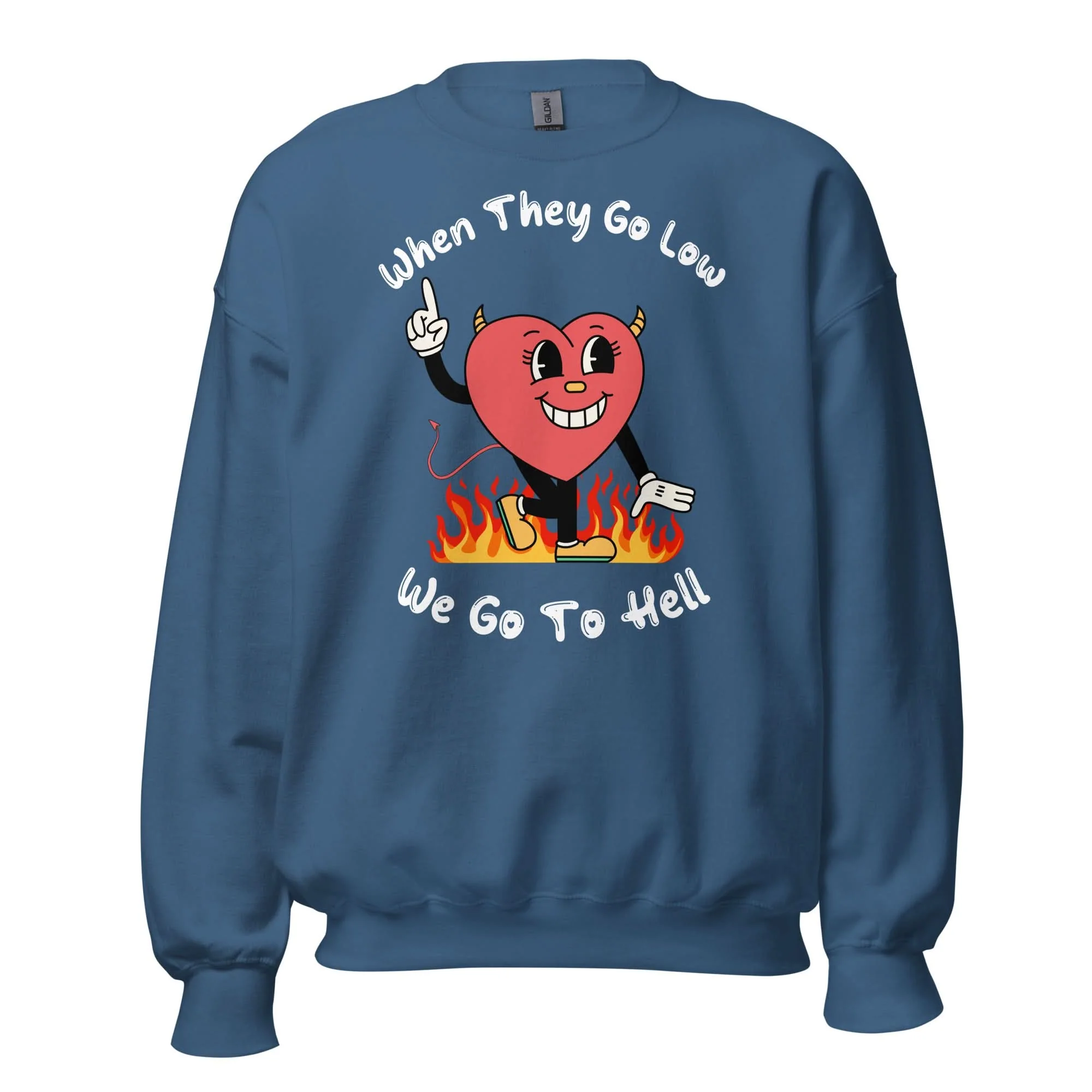 When They Go Low, We Go To Hell Crewneck - Image 5