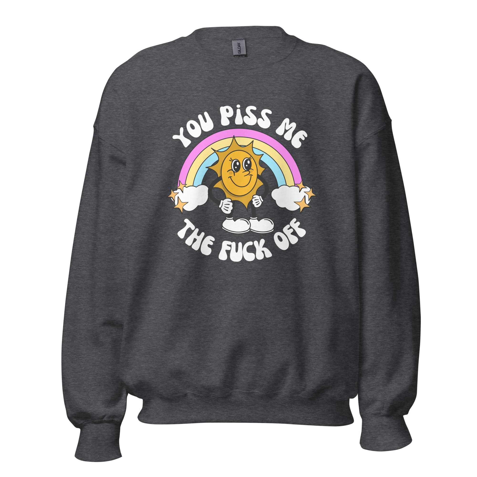 You Piss Me Off Crewneck - Image 18